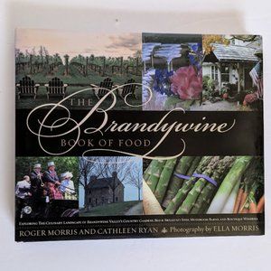 The Brandywine Book of Food Roger Morris Cathleen Ryan Cookbook Coffee Table HB